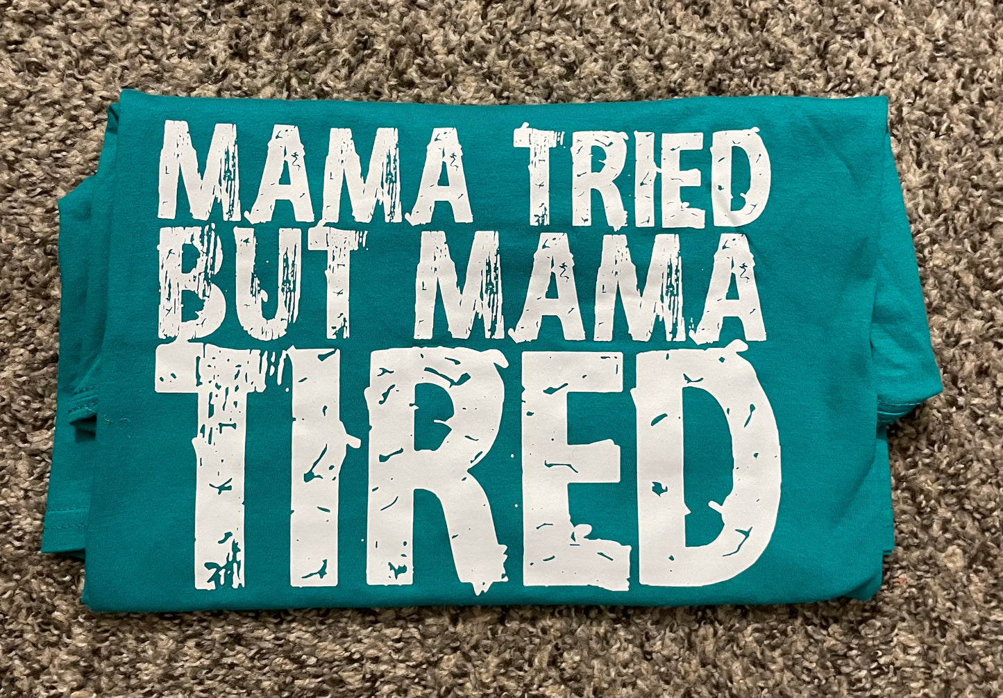 Mama Tried Tshirt